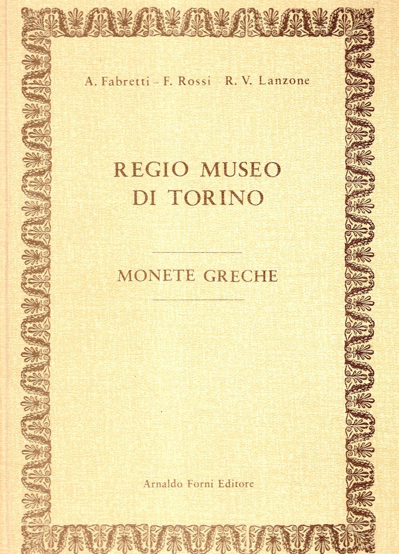 FABRETTI A., ROSSI F., LANZONE R. V., Monete Greche. Regio Museo di Torino