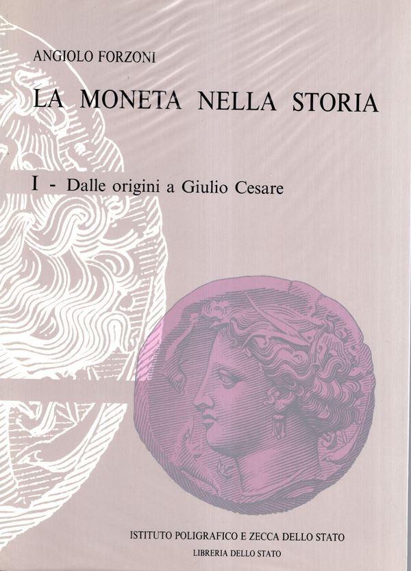 FORZONI Angiolo - La moneta nella storia. I vol. Dalle origini a Giulio Cesare. Roma, 1995. pp xvi - 406, illustrazioni nel testo+ tavole 8 a colori. Legatura ed plastificata, ottimo stato, ex libris. Importante lavoro dell autore