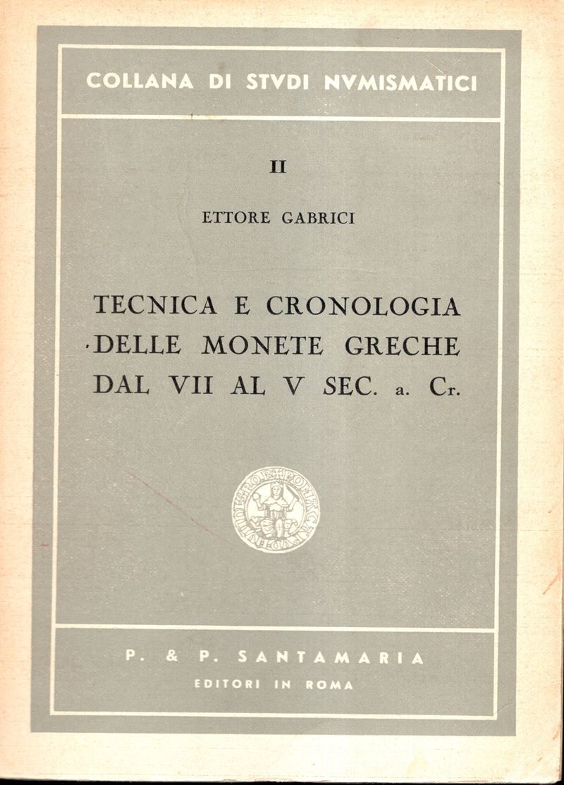 Gabrici E., Tecnica e cronologia delle monete greche dal VII al V secolo a.C., Roma, 1951