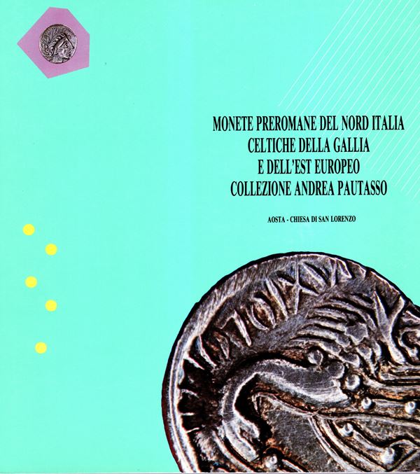 GORINI  Giovanni  – Monete preromane del Nord Italia celtiche della Gallia e dell’Est europeo. Collezione Andrea Pautasso.  Aosta, 1988.  Pp. xiii– 41,  tavv. 25. Legatura ed. ottimo stato, ex libris.