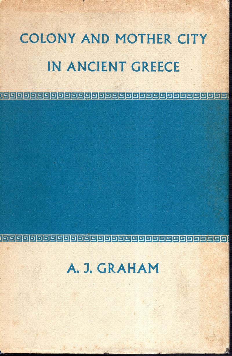 Graham A. J., Colony and Mother City in Ancient Greece. Manchester, 1964