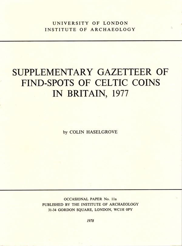 HASELGROVE  C. -  Supplementary gazetteer of find-spots of celtic coins in Britain, 1977.  London, 1978.  pp 136. rilegatura editoriale ottimo stato.