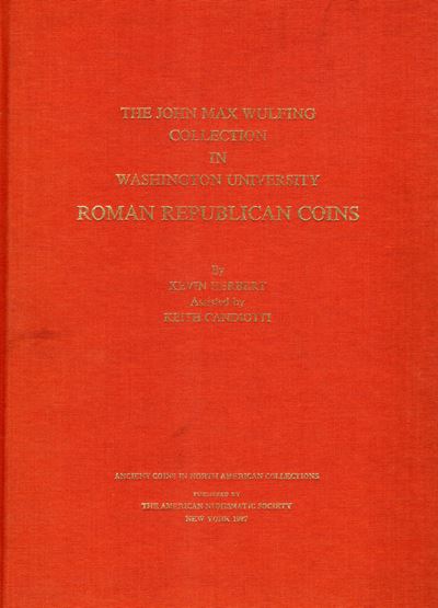 HERBERT Kevin, CANDIOTTI Keith - The John Max Wulfing Collection: Monete Romane Repubblicane