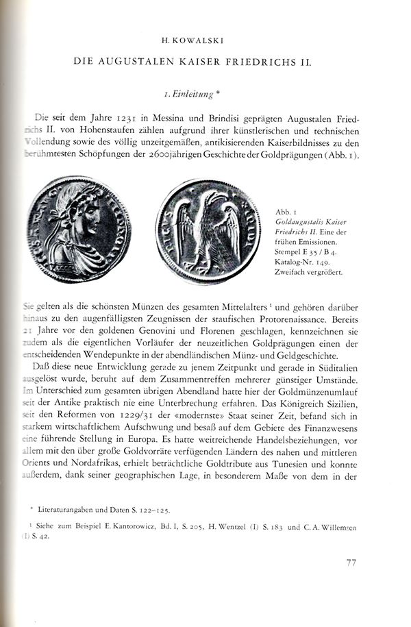 KOWALSKI Heinrich - Die Augustalen Kaiser Friedrich II. Berne, 1976. pp 77- 150, plates 4 + illustrazioni nel testo. Legatura ed. ottimo stato, fascicolo completo. raro e ricercato lavoro.