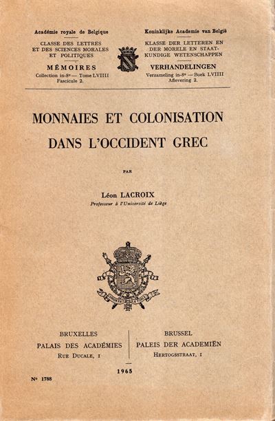 LACROIX Leon, Monnaies et colonisation dans l’occident grec, Bruxelles, 1965