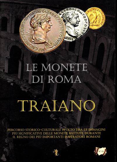 Leoni Daniele, Le monete di Roma. Traiano - Verona, 2009
