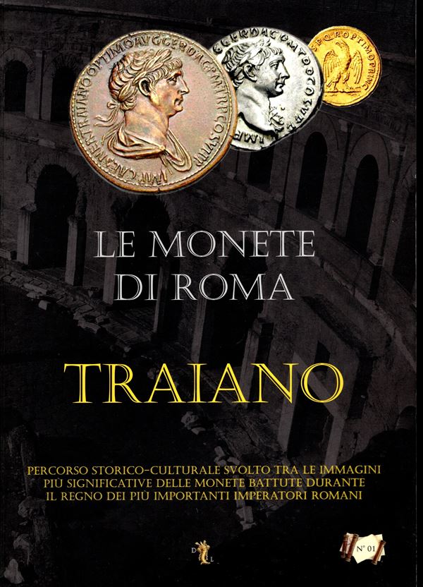 LEONI  Daniele. -  Le monete di Roma. TRAIANO. Verona, 2009. pp. 68, con 172  illustrazioni  a colori nel testo e tavv. b\n. ril. ed. buono stato. ottimo lavoro
