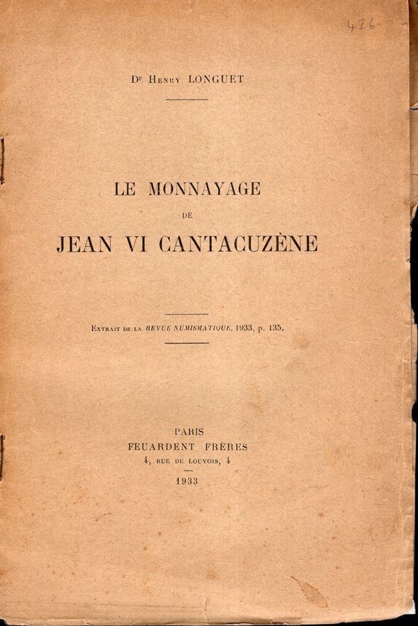 LONGUET Henry - Le monnayage de Jean VI Cantacuzene. Paris 1933. pp 135-148, tavole 1+ illustrazioni nel testo. Brossura ed. sciupata, interno buono stato, raro.