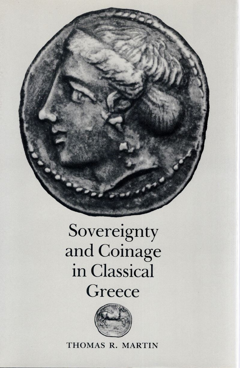 MARTIN Thomas R., Sovereignty and Coinage in Classical Greece