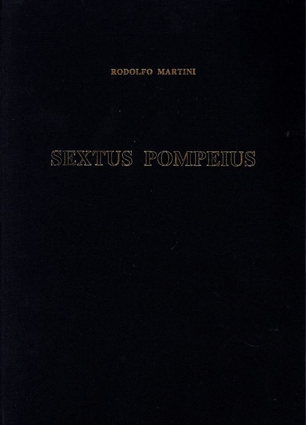 MARTINI  R. -  Moneta bronzea romana tardo-repubblicana II.  SEXTUS POMPEIUS. Le emissioni hispaniche del tipo CN.AAG, le serie di Eppius e gli "assi" siciliani.  Milano, 1995.  Pp. xxv, 307,  tavv. 88 + 4. Rilegatura  tutta tela rigida ed. ottimo stato,