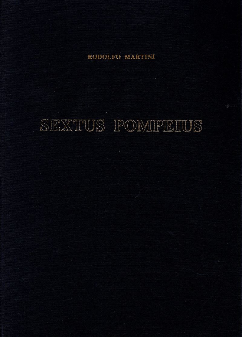 Martini R., Moneta bronzea romana tardo-repubblicana di Sextus Pompeius. Emissioni hispaniche di ...