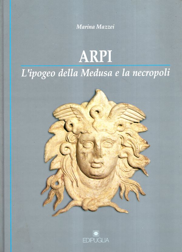 MAZZEI Marina + AA.-VV.-  ARPI; l'ipogeo della medusa e la necropoli. Bari, 1995. pp 350, centinaia di illustrazioni nel testo in b\n e colori. Legatura ed. buono stato. Contiene un ottimo lavoro di Siciliano Aldo sulle monete di Arpi.