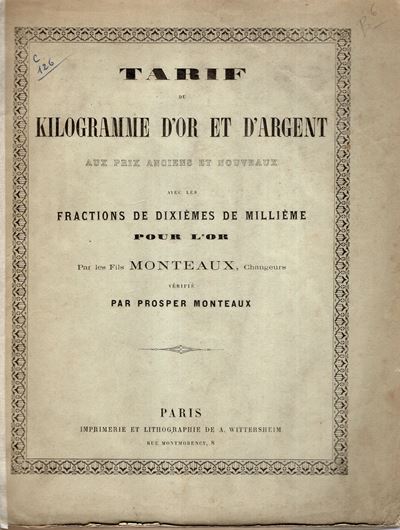MONTEAUX Prosper, Tarif du kilogramme d'or et d'argent. Paris, secolo XIX.
