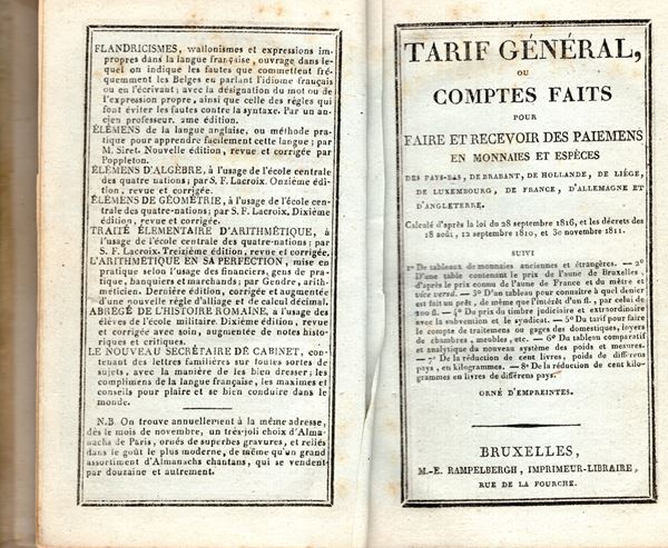 RAMPELBERGH E. - Tarif general ou comptes faits pour faire et recevoir des paiements en monnaies et especes de Belgique,de Brabant, de Liege, de Luxembourg, de France, de Hollande, de Pays-Bas, d'Allemagne et d'Angleterre precede des loi sur les monnaies