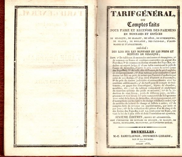 RAMPELBERGH E. - Tarif general ou comptes faits pour faire et recevoir des paiements en monnaies et especes de Belgique,de Brabant, de Liege, de Luxembourg, de France, de Hollande, de Pays-Bas, d'Allemagne et d'Angleterre precede des loi sur les monnaies