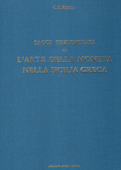 RIZZO G. E., Saggi preliminari sull'arte della moneta nella Sicilia greca