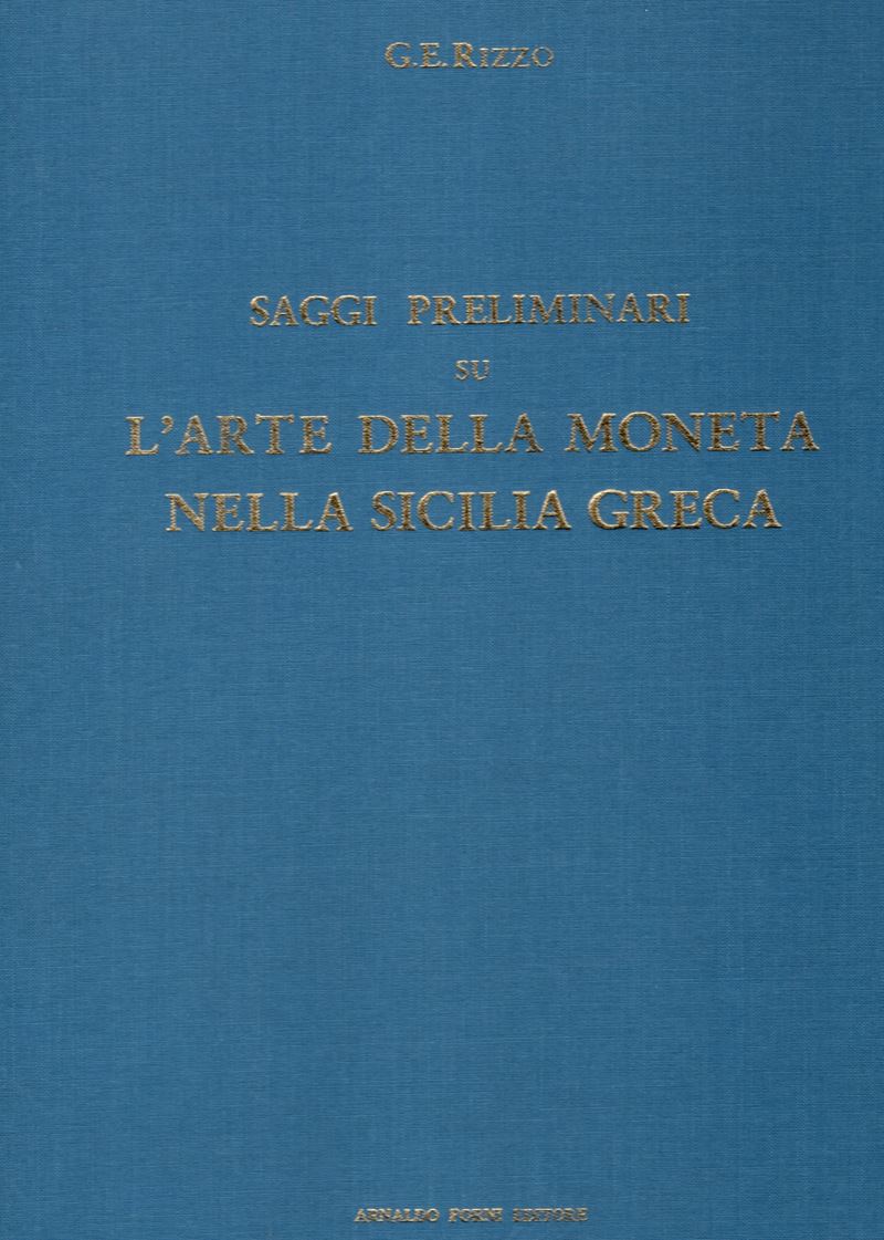 RIZZO G. E., Saggi preliminari sull'arte della moneta nella Sicilia greca