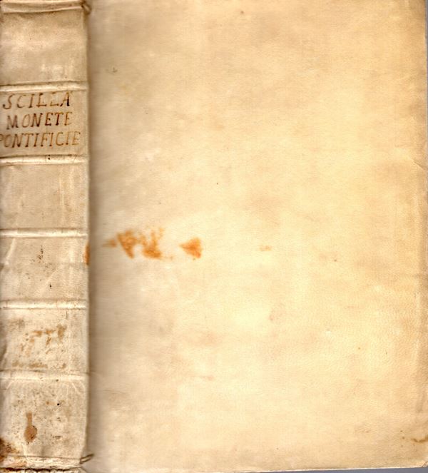 SCILLA Saverio - Breve notizia delle monete pontificie antiche e moderne sino alle ultime dell'anno XV. Del regnante Pontefice Clemente XI. Roma, 1715. pp (8) 404. Bella legatura solida , con scritte sul dorso, piatti un poco sporchi, interno buono stato,
