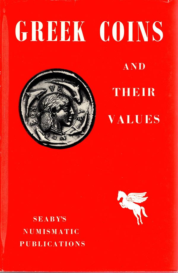 SEABY  H. A. -  Greek coins and their values. London, 1966. II Edizione. Pp 218, tavole 8 + molte illustrazioni nel testo + 1 mappa. Legatura ed. sciupata, interno ottimo stato.