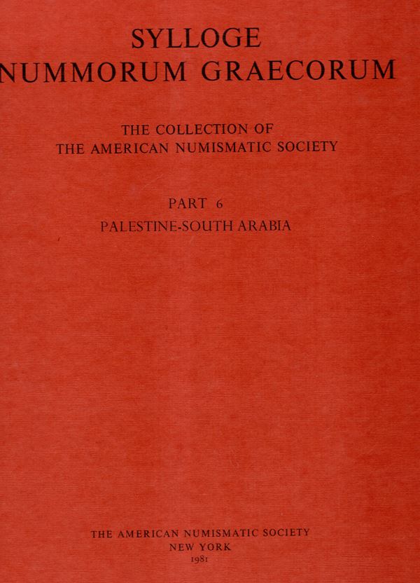 SYLLOGE  NUMM. GRAECORUM. The collection of  American Numismatic Society. Part 6. Palestine - South Arabia. New York, 1981. pp. non numerate, plates, 54 con relative descrizioni di 1615 monete. Legatura ed. ottimo stato.