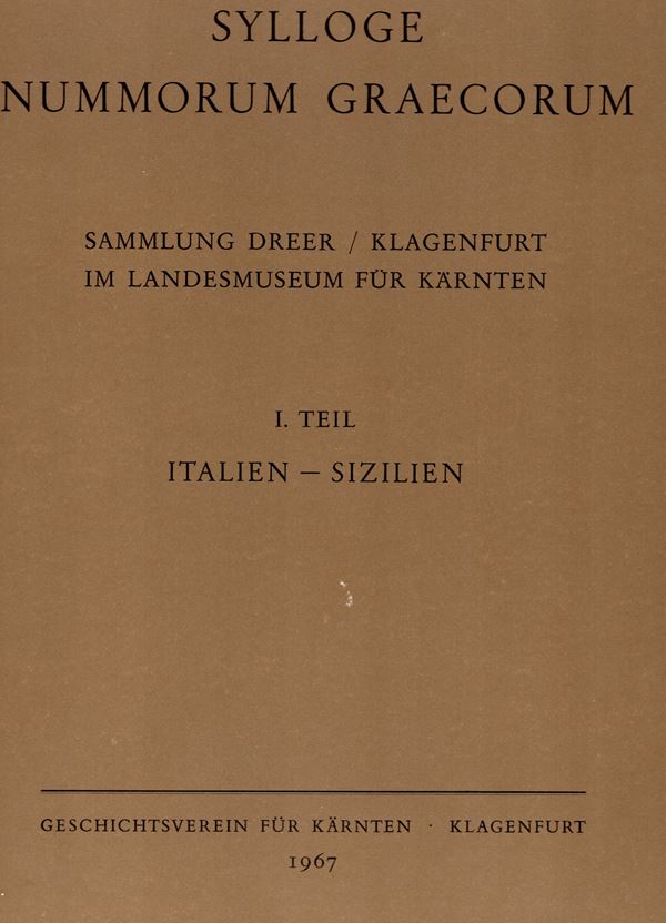 SYLLOGE  NUMMORUM  GRAECORUM. Sammlung Dreer \ Klagenfurt im Landesmusum fur Karnten. Klagenfurt, 1967.  I Teil.  Italien – Sizilien.  Pp.12, + foglio concordanze.  tavv. 15. Rilegatura  editoriale ottimo  stato, raro e importante. 612 monete descritte e