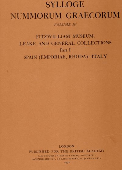 SYLLOGE NUMMORUM GRAECORUM, Vol. IV. Fitzwilliam Museum: Leake and General Collection Part I. Spa...