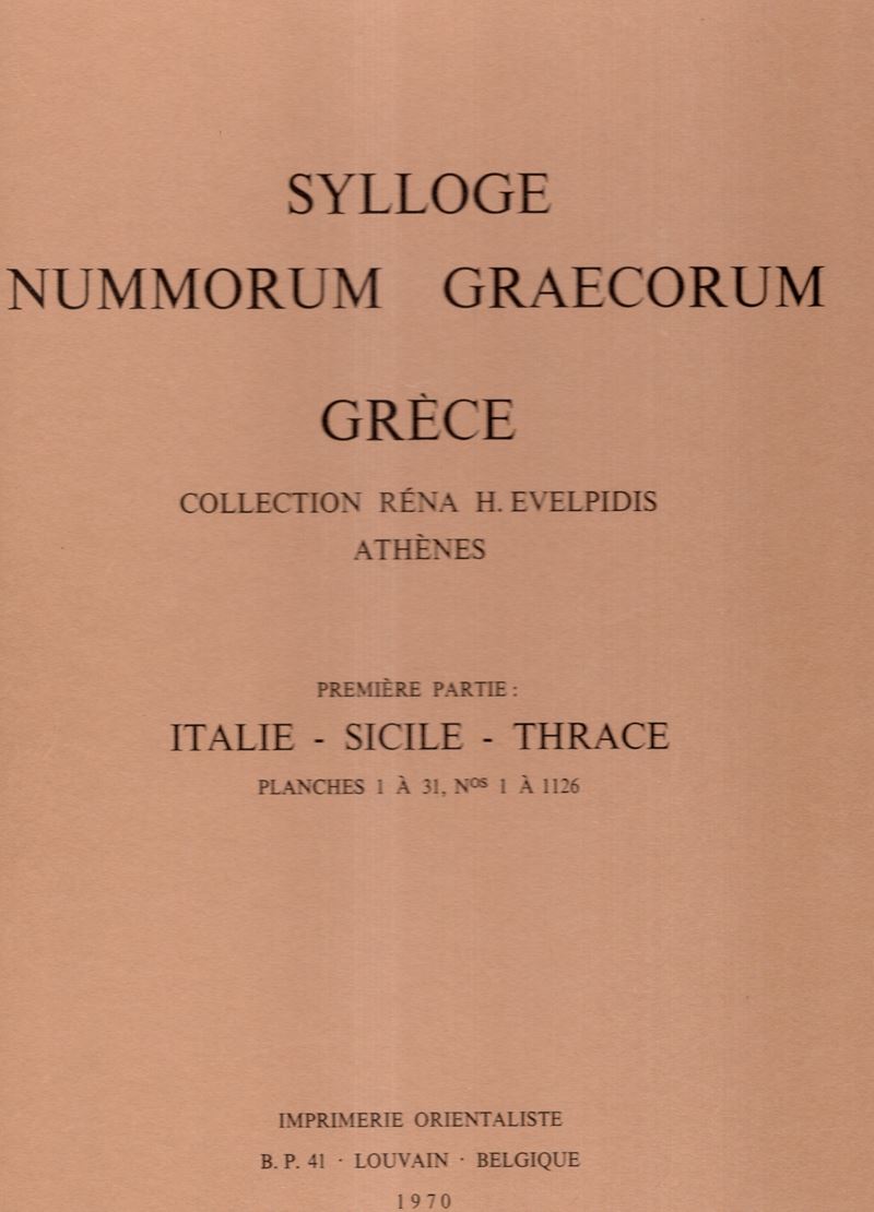 Collezione Rena H. Evelpidis, SYLLOGE NUMMORUM GRAECORUM. Grecia. Parti I: Italia - Sicilia - Tra...