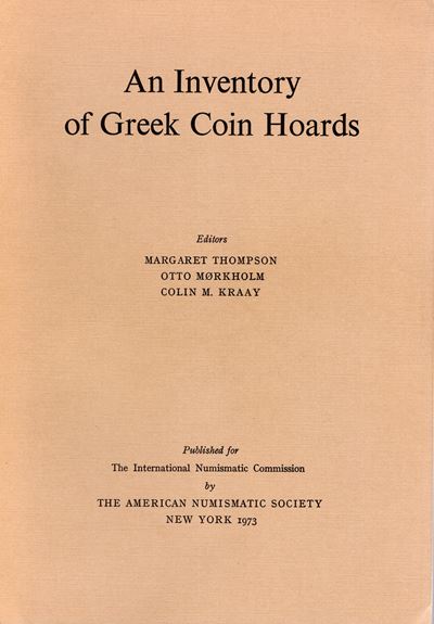 Thompson M., Morkholm O., Kraay C., An inventory of Greek coin hoards