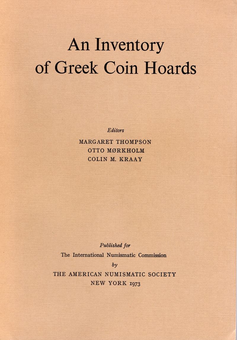 Thompson M., Morkholm O., Kraay C., An inventory of Greek coin hoards