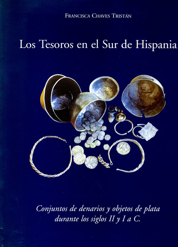 TRISTAN CHAVES  F. - Los tesoros en el Sur de Hispania. Siviglia, 1995.  pp 754,  tavv. 138 b\n  + 8 a colori + illustrazioni nel testo b\n e colori. rilegatura editoriale, ottimo stato. importante lavoro sui ritrovamenti di monete romane repubblicane in