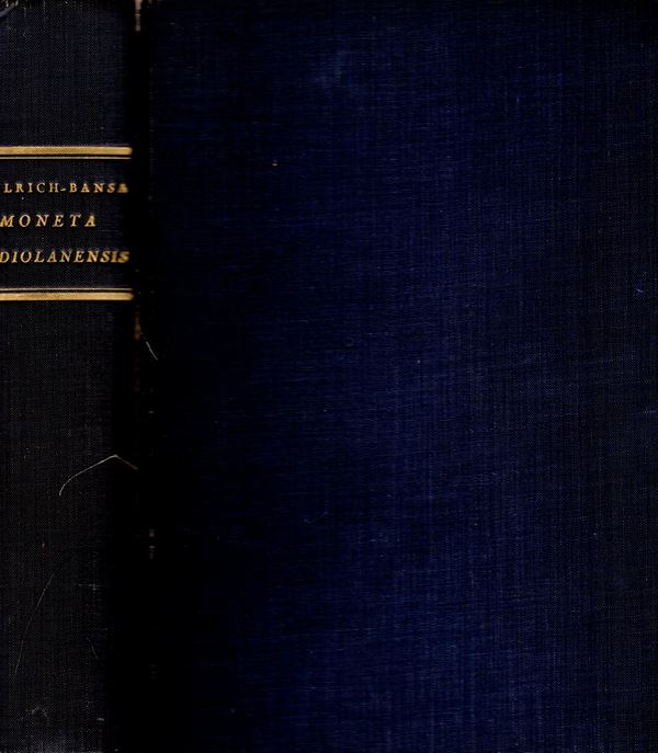 ULRICH – BANSA  O. -  Moneta  Mediolanensis  352 – 498.  Milano, 1949.  Pp. 452,  tavv.  28, + 1 , +  mappa. Rilegatura editoriale slegata, buono stato, importante e raro lavoro.