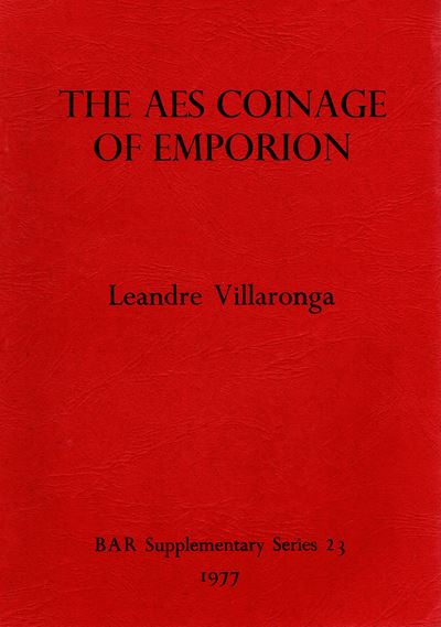 VILLARONGA L., The Aes Coinage of Emporion, Oxford, 1977