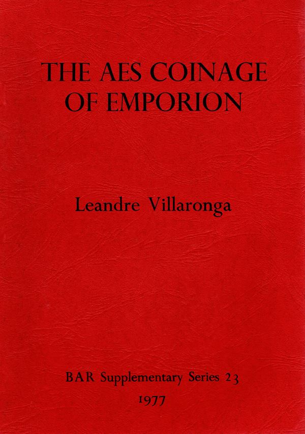 VILLARONGA  L. - The Aes coinage of Emporion. Oxford, 1977.  pp 84,  tavole, 15. rilegatura editoriale, ottimo stato.