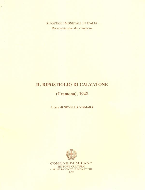 VISMARA  N. -  Il ripostiglio di Calvatone ( Cremona) 1942. monete repubblicane. Milano, 1992.  Pp 23, tavole 2. rilegatura editoriale, ottimo stato.