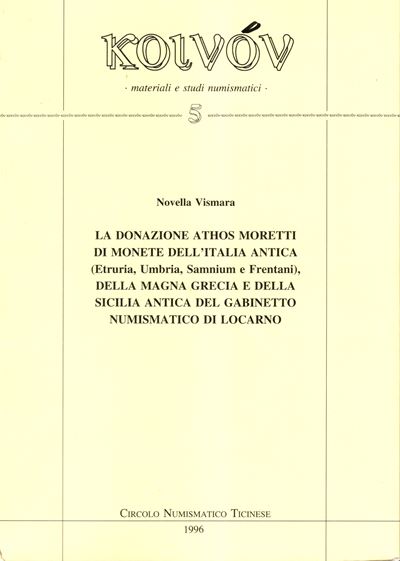 VISMARA Novella, La donazione Athos Moretti di monete dell'Italia antica (Etruria, Umbria, Samniu...
