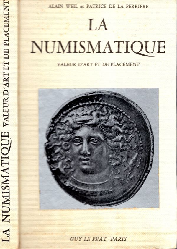 WEIL Alain - DE LA PERRIERE Patrice - La Numismatique. Valeur d'art et de placement. Paris, 1973. pp 236. Legatura ed. interno ottimo stato. ottimo manuale.