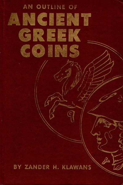ZANDER H. - KLAWANS, An Outline of Ancient Greek Coins, Racine, 1959
