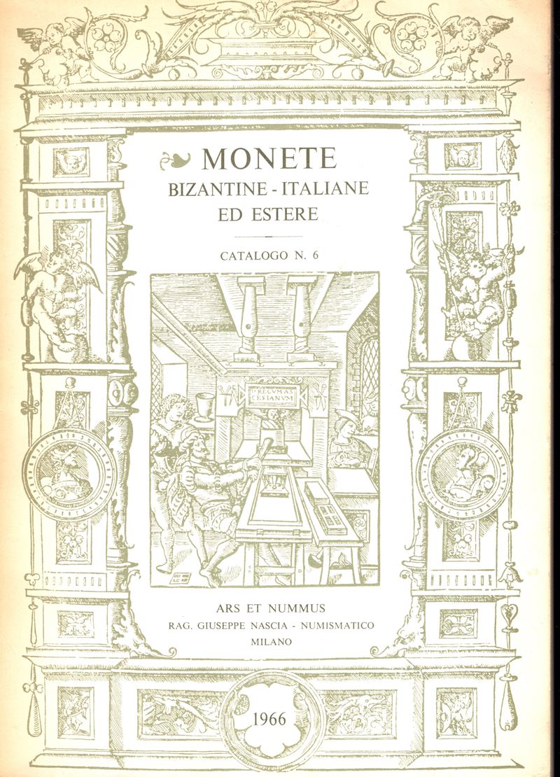 ARS ET NUMMUS. – Milano, 5 – Maggio, 1966. Catalogo 6. Monete Bizantine – italiane ed estere. Pp....