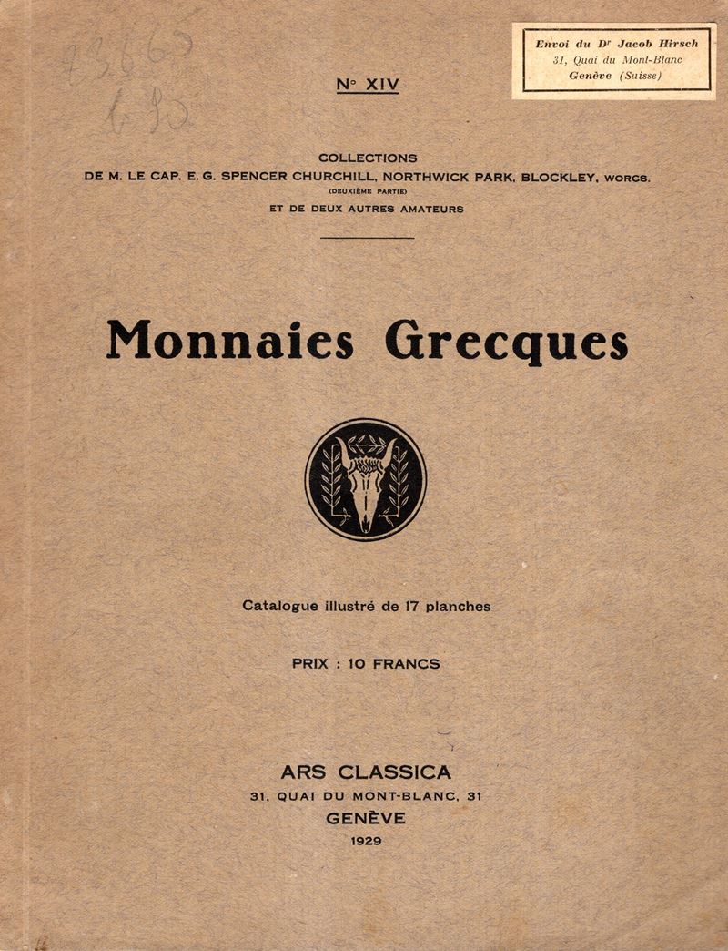 ARS CLASSICA - N. XIV – Geneve 2- 7- 1929. Catalogue des monnaies grecques, composant les collect...