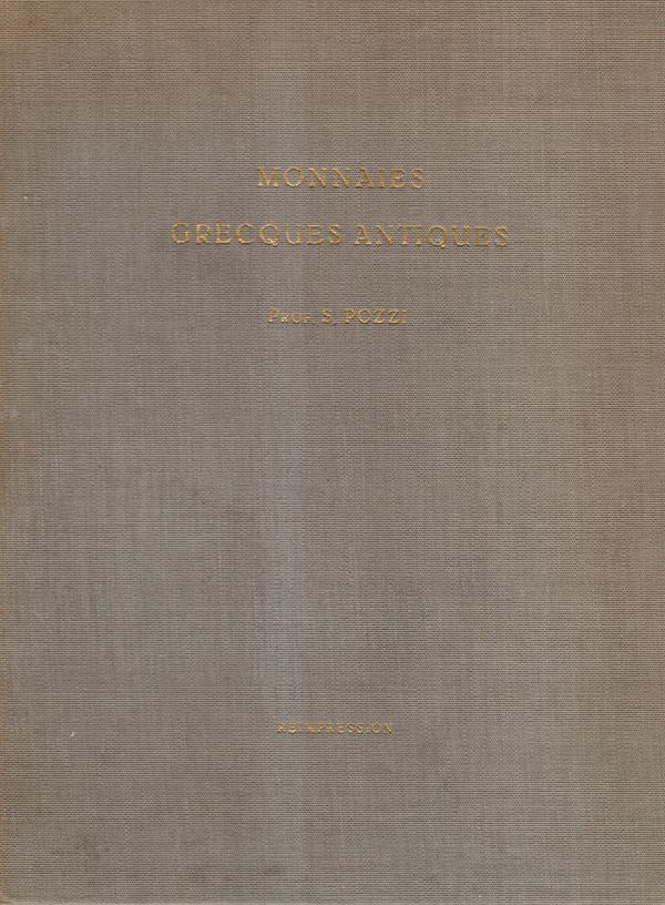 BANK LEU - SCHULMAN J. - Monnaies Grecques Antiques provenant de la collection de feu le Prof. S. Pozzi. Ristampa anastatica, 1966.  pp 194,  lots 3334,  plates, 101. legatura ed. buono stato, lista prezzi Aggiudicazione. Spring, 471.