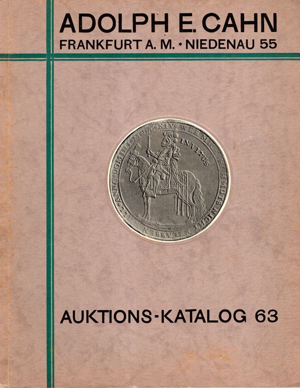 CAHN. E.A. -  Auktion 63. Frankfurt am  Main, 15 – April, 1929. I Reinische sammlung munzen und mitterlalters der neuzeit. II . Privatsammlung Koln \ Barbaren, Volkerwanderung zeit. Sammlung Strauss e Verwon. Pp. 192, nn. 3050, tavv. 62. Legatura ed. inte