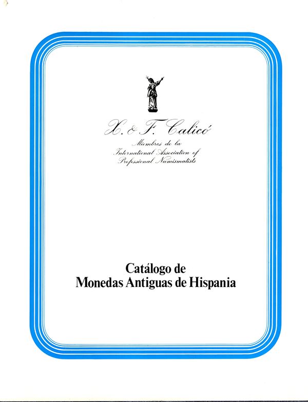 CALICO X.Y. F.  - Barcelona, 18\19 - Junio, 1979. Catalogo de moneda antiguas de Hispania. Pp 177, lots 1277, tutti illustrati nel testo. Legatura rigida, interno ottimo stato, importante vendita. Spring, 93