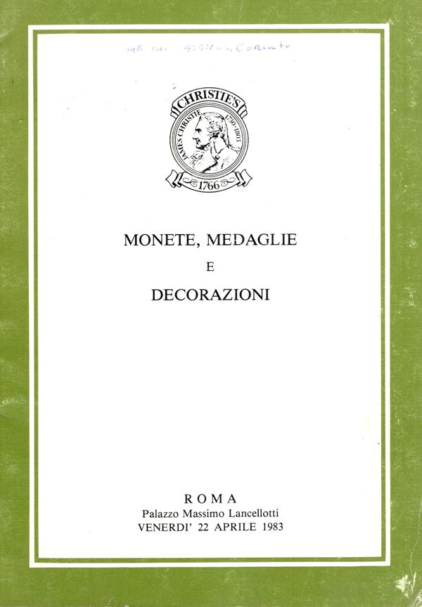 CHRISTIE'S - Roma, 22 - Aprile, 1983. Monete antiche, medioevali, medaglie e decorazioni. Pp 57, lots 596, plates 7. Brossura ed. buono stato, lista prezzi Valutazioni, importante vendita di 156 Stateri di Corinto.
