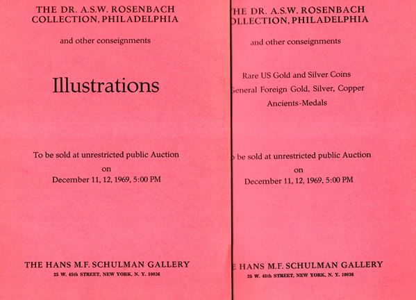 GALLERY HANS SCHULMAN M.F. - New York, 11\12 - December, 1969. The DR A.S.W. Rosenbach. Ancient, gold,silver, copper coins, medals. 2 vol. testo, pp 66, lots 1501, vol. illustration plates 34. Brossura ed, ottimo stato, raro.