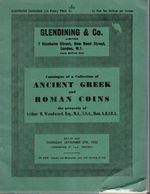 GLENDINING & CO. London, 27 – September, 1962. Catalogue of a collection of  ancient greek and roman coins the property of Arthur M. Woodward. Pp.50, lots 433, plates 14. Legatura ed. con sovracoperta plastificata.  Spring, 240. Manville & Robertson, 1962