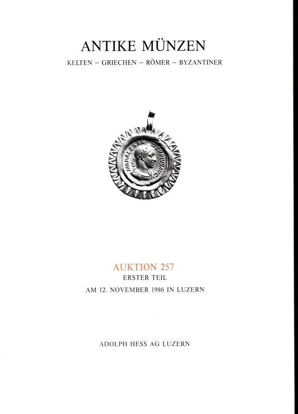 HESS Adolph AG. - Auktion 257 erster teil.  Luzern, 12 - November, 1986. Antike munzen. Kelten, Griechen, Romer, Byzantiner. Pp 45, lots 541, plates 20. Legatura ed. ottimo stato.