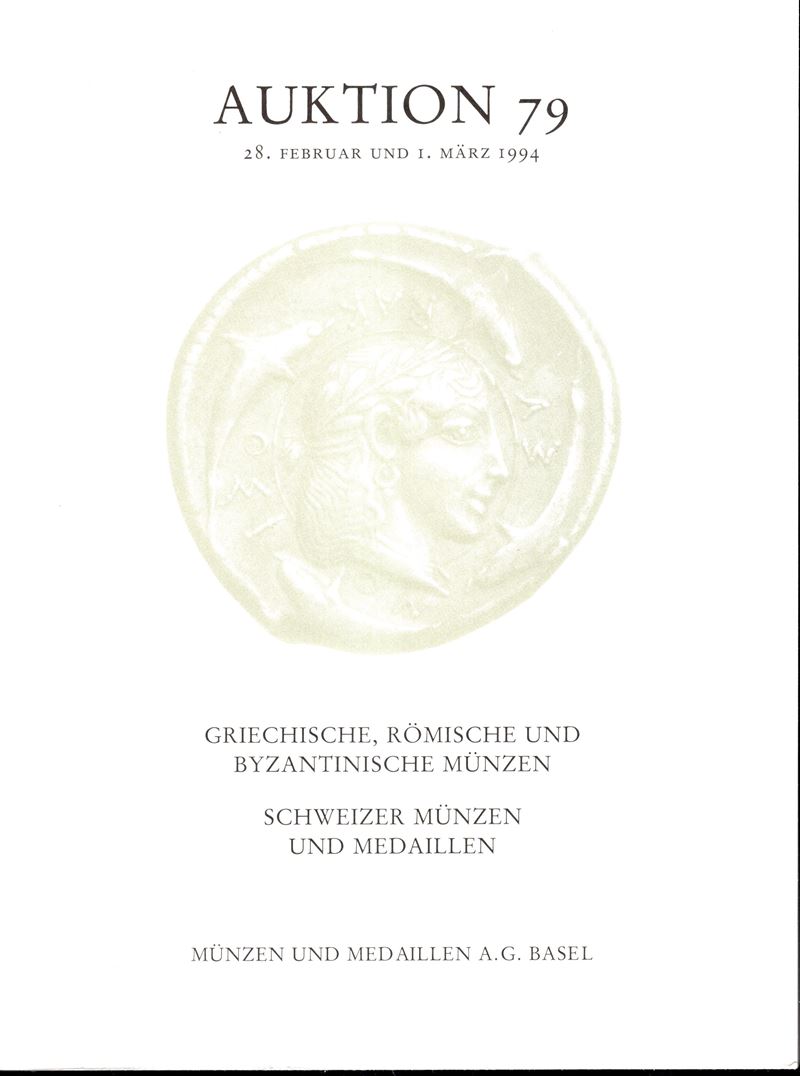 MUNZEN UND MEDAILLEN A..G - Auktion, 79. Basel, 28 Februar, und 1 Marz, 1994. Griechische, romisc...