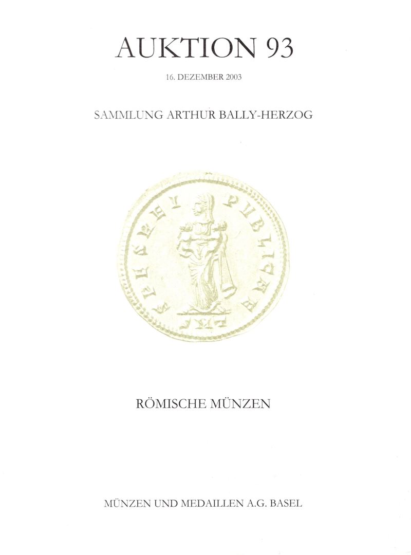 MUNZEN UND MEDAILLEN A.G. - Auktion 93. Basel, 16 - Dezember, 2003. Sammlung Arthur Bally-Herzog....