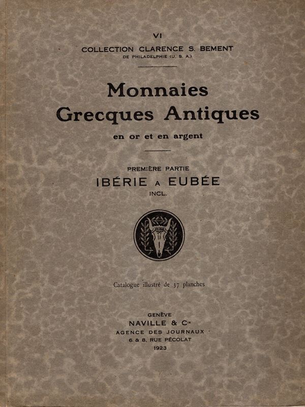 NAVILLE  VI. Lucerne, 28 - Janvier, 1924. Collection Clarence Bement. Catalogue monnaies grecques.  I partie  Iberie  a Eubee incl.  Pp. 88, lots 1082, plates 37.  Legatura ed. lista prezzi Aggiudicazione, interno ottimo stato. ex libris, Spring 476.