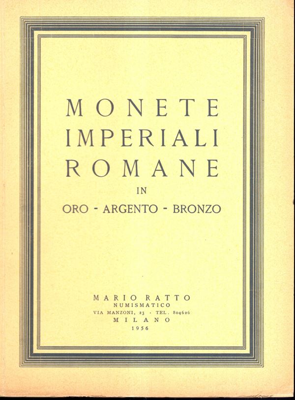 RATTO  Mario -  Milano, 19 – Gennaio, 1956. Monete imperiali romane. (collezione Petroff)  Pp. 48,  lots 383, plates 15. Legatura ed. ottimo stato, lista prezzi Valutazioni e Aggiudicazioni. Importante raccolta. Spring, 558.